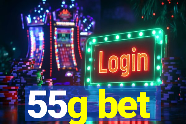 55g bet